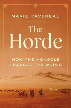 Book cover number 1 for The Horde : How The Mongols Changed The World written by Marie Favereau published by Belknap Press