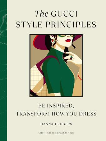 Book cover number 1 for The Gucci Style Principles written by Hannah Rogers published by Ebury Press