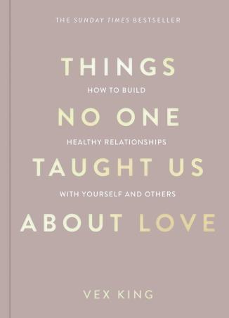 Book cover number 1 for Things No One Taught Us About Love written by Vex King published by Bluebird
