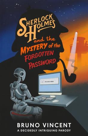 Book cover number 1 for Sherlock Holmes And The Mystery Of The Forgotten Password written by Bruno Vincent published by Viking