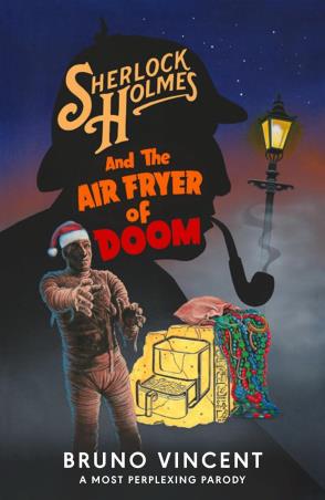 Book cover number 1 for Sherlock Holmes And The Air Fryer Of Doom written by Bruno Vincent published by Viking