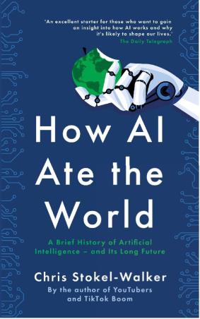 Book cover number 1 for How AI Ate The World written by Chris Stokel-Walker published by Saga Publications