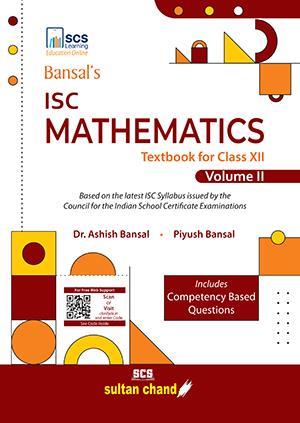 Book cover number 1 for Bansal's ISC Mathematics : Textbook For Class 12 Volume 2 (2025 Edition) written by Ashish Bansal, Piyush Bansal published by Sultan Chand & Sons (P) Ltd
