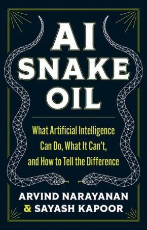 Book cover number 1 for AI Snake Oil written by Arvind Narayanan, Sayash Kapoor published by Princeton University Press