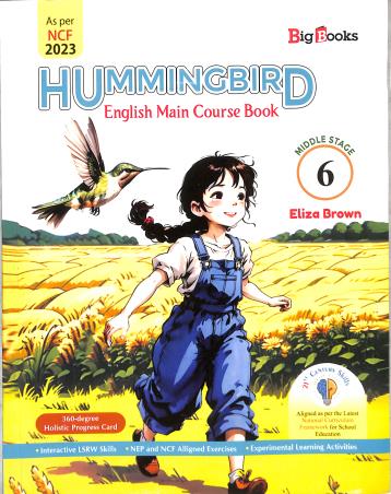 Book cover number 1 for Humming Bird 6 (English Main Course Book) Middle Stage NCF 2023 written by Eliza Brown published by Big Books
