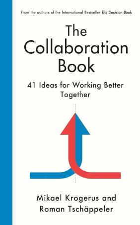 Book cover number 1 for The Collaboration Book: 41 Ideas for Working Better Together written by Mikael Krogerus, Roman Tschappeler published by Profile Books