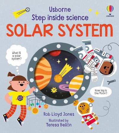Book cover number 1 for Step Inside Science : Solar System written by Rob Lloyd Jones published by Usborne