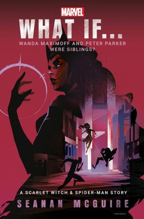 Book cover number 1 for What If… Wanda Maximoff and Peter Parker Were Siblings? written by Seanan McGuire published by Del Rey