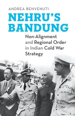 Book cover number 1 for Nehru’s Bandung : Non Alignment And Regional Order In Indian Cold War Strategy written by Andrea Benvenuti published by Speaking Tiger Publishing Private Limited