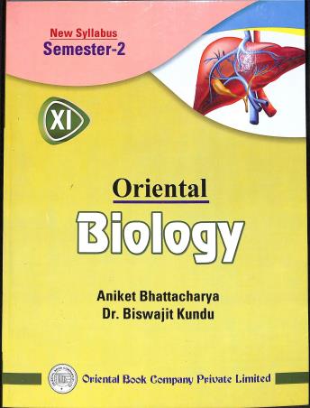 Book cover number 1 for Oriental Biology 11 Semester 2 written by Aniket Bhattacharya, Biswajit Kundu published by Oriental Book Company Pvt. Ltd