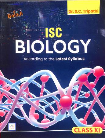 Book cover number 1 for ISC Biology : A Textbook For Class 11 (2025-26) written by S. C. Tripathi published by Shri Balaji Publications