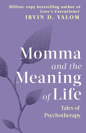 Book cover number 1 for Momma And The Meaning Of Life : Tales Of Psychotherapy written by Irvin D. Yalom published by Piatkus
