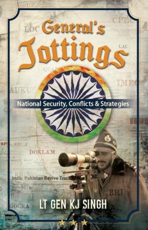 Book cover number 1 for General's Jottings : National Security, Conflicts & Strategies written by Lt Gen KJ Singh published by The Browser