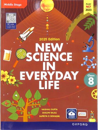 Book cover number 1 for New Science In Everyday Life Middle Stage Class 8 (NCF 2023) written by Vaishali Gupta, Shalini Bajaj, Supriya D Seshadri published by Oxford University Press