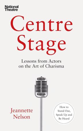 Book cover number 1 for Centre Stage: Lessons From Actors On The Art Of Charisma written by Jeannette Nelson published by Cornerstone Press