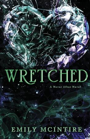 Book cover number 1 for Wretched A Never After Novel written by Emily McIntire published by Bloom Books