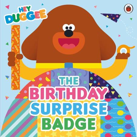 Book cover number 1 for Hey Duggee : The Birthday Surprise Badge written by Hey Duggee published by Ladybird