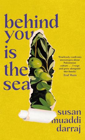 Book cover number 1 for Behind You Is The Sea written by Susan Muaddi Darraj published by Swift Press