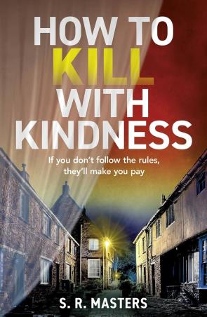 Book cover number 1 for How To Kill With Kindness written by S R Masters published by One More Chapter