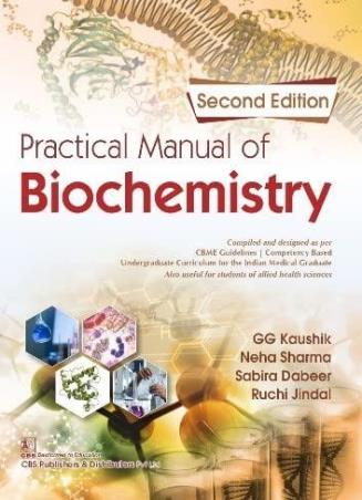 Book cover number 1 for Practical Manual Of Biochemistry written by Neha Sharma, G. G. Kaushik, Sabira Dabeer, Ruchi Jindal published by CBS Publishers & Distributors Pvt. Ltd.