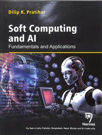 Book cover number 1 for Soft Computing And AI : Fundamentals And Applications written by D. K. Pratihar published by Narosa Publishing House
