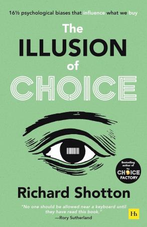 Book cover number 1 for The Illusion Of Choice written by Richard Shotton published by Harriman House