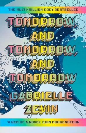 Book cover number 1 for Tomorrow, And Tomorrow, And Tomorrow written by Gabrielle Zevin published by Vintage