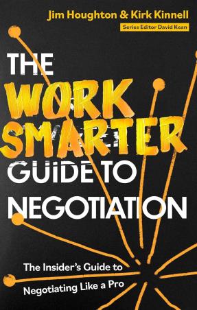 Book cover number 1 for The Work Smarter Guide To Negotiation written by Jim Houghton, Kirk Kinnell published by Robinson