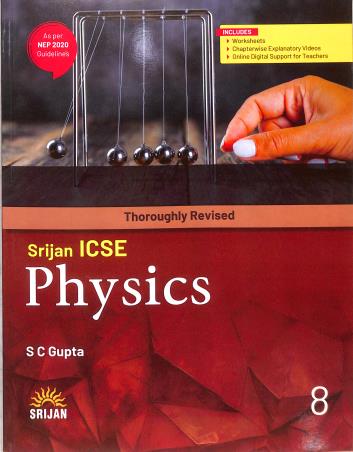 Book cover number 1 for Srijan ICSE Physics 8 (NEP 2020) written by S. C. Gupta published by Srijan Publishers P. Ltd.