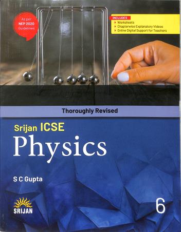 Book cover number 1 for Srijan ICSE Physics 6 (NEP 2020) written by S. C. Gupta published by Srijan Publishers P. Ltd.