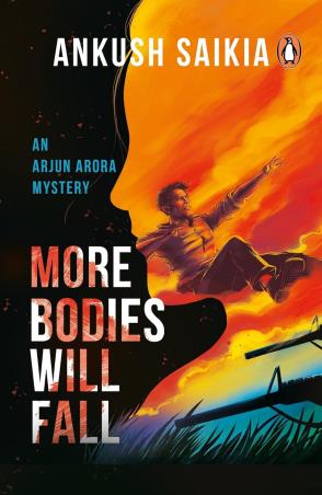 Book cover number 1 for More Bodies Will Fall written by Ankush Saikia published by Penguin Books
