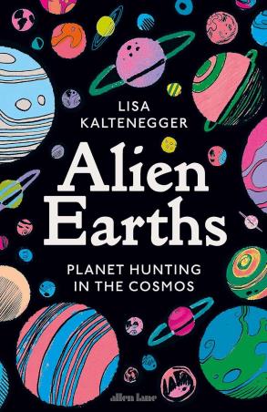 Book cover number 1 for Alien Earths : Planet Hunting In The Cosmos written by Lisa Kaltenegger published by Allen Lane