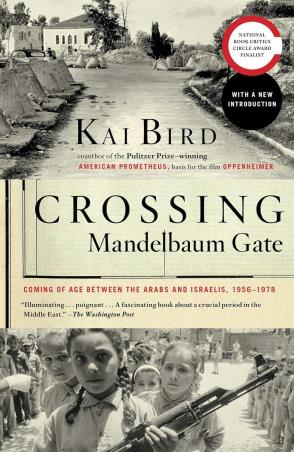 Book cover number 1 for Crossing Mandelbaum Gate written by Kai Bird published by Scribner