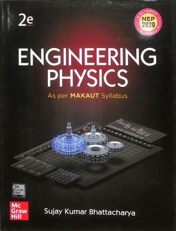 Book cover number 1 for Engineering Physics (MAKAUT) NEP 2020 written by Sujay Kumar Bhattacharya published by McGraw Hill Education Private Limited