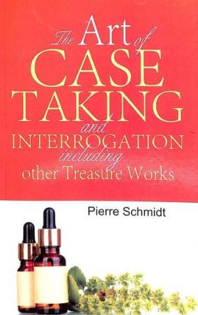 Book cover number 1 for Art Of Case Taking & Interrogation Including Other Treasure Works written by Pierre Schmidt published by B. Jain Publishers (P) Ltd.