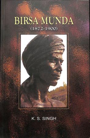 Book cover number 1 for Birsa Munda (1872 - 1900) written by K. S. Singh published by National Book Trust