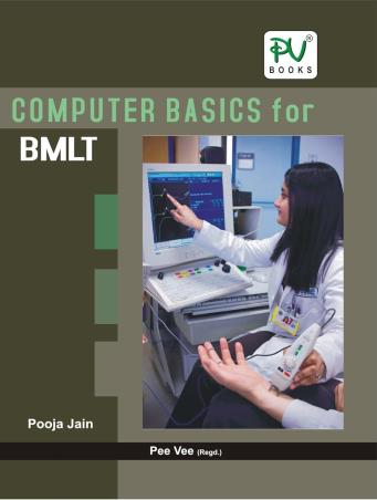 Book cover number 1 for Computer Basics For BMLT written by Pooja Jain published by S. Vikas And Company (Medical Publishers)