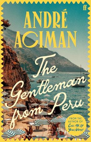 Book cover number 1 for The Gentleman From Peru written by André Aciman published by Faber & Faber