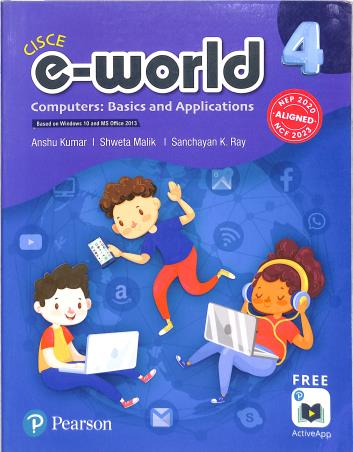 Book cover number 1 for E-World 4 (Windows 10 And MS Office 2023) CISCE NEP 2020 / NCF 2023 written by Anshu Kumar published by Pearson Education
