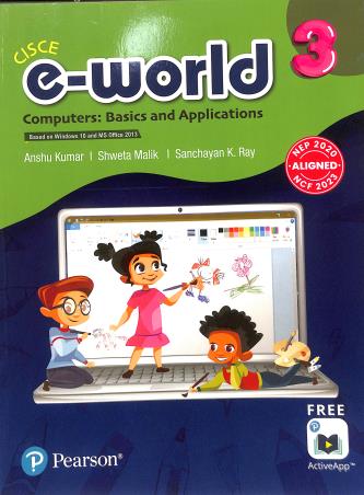 Book cover number 1 for E-World 3 (Windows 10 And MS Office 2023) CISCE NEP 2020 / NCF 2023 written by Anshu Kumar published by Pearson Education