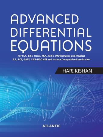 Book cover number 1 for Advanced Differential Equations written by Hari Kishan published by Atlantic Publishers & Distributors (P) Ltd