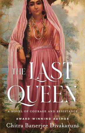 Book cover number 1 for Last Queen : A Novel Of Courage And Resistance written by Chitra Banerjee Divakaruni published by William Morrow