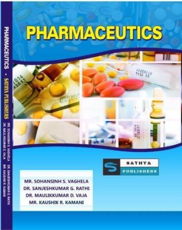 Book cover number 1 for Pharmaceutics (B.Pharm Semester1 ) written by Sanjeshkumar G Rathi, Maulikkumar D. Vaja, Sohansinh S Vaghela, Kaushik R Kamani published by Sathya Publishers