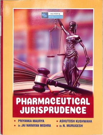 Book cover number 1 for Pharmaceutical Jurisprudence written by N. Murugesh, Priyanka Maurya, Ashutosh Kushwaha, Jai Narayan Mishra, Narayan Mishra published by Sathya Publishers