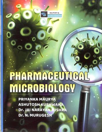 Book cover number 1 for Pharmaceutical Microbiology written by N. Murugesh, Priyanka Maurya, Ashutosh Kushwaha, Jai Narayan Mishra published by Sathya Publishers