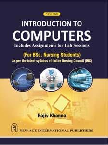 Book cover number 1 for Introduction To Computers Includes Assignments For Lab Science written by Rajiv Khanna published by New Age International (P) Limited, Publishers