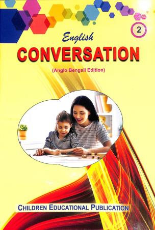 Book cover number 1 for English Conversation 2 (Anglo Bengali Edition) written by NA published by Children Educational Publication