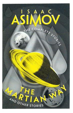 Book cover number 1 for The Complete Stories : The Martin Way And Other Stories written by Isaac Asimov published by Harper Collins Publishers