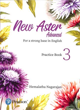 Book cover number 1 for New Aster Advanced Practice Book 3 (For A Strong Base In English) written by Hemalatha Nagarajan published by Pearson Education
