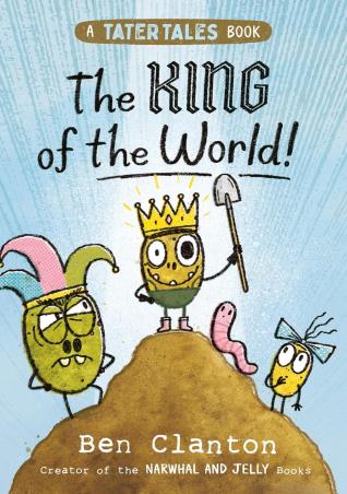 Book cover number 1 for The King Of The World! (A Tater Tales Book 2) written by Ben Clanton published by Farshore